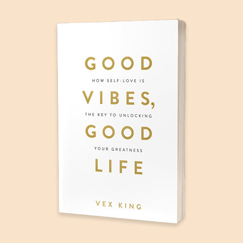 Good Vibes, Good Life